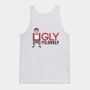 Ugly but lovely Tank Top